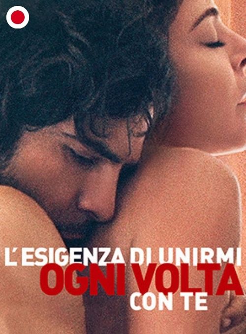 L'esigenza di unirmi ogni volta con te (日本語字幕)