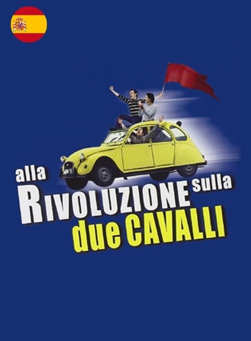 Alla Rivoluzione sulla Due Cavalli (Subtítulos en Español)