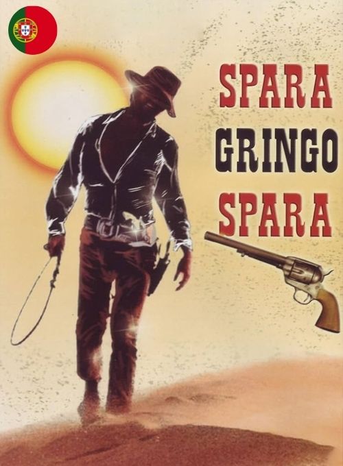 Spara Gringo Spara (Legendas em Português)